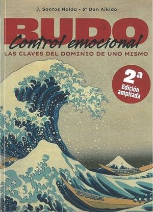 BUDO CONTROL EMOCIONAL (2ª ED. AMPLIADA) | 9788420306674 | NALDA ALBIAC, JOSÉ SANTOS