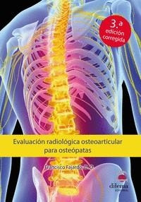 EVALUACIÓN RADIOLÓGICA OSTEOARTICULAR PARA OSTEÓPATAS (3ª EDICIÓN ANPLIADA) | 9788498275841 | FAJARDO, FRANCISCO