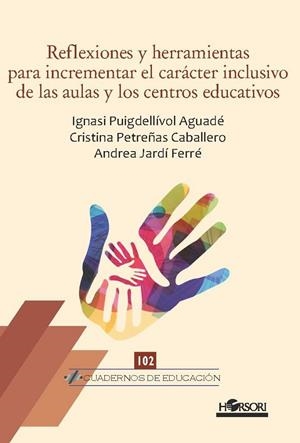 REFLEXIONES Y HERRAMIENTAS PARA INCREMENTAR EL CARACTER INCLUSIVO DE LAS AULAS Y LOS CENTROS EDUCATIVOS | 9788417994952 | PUIGDELLÍVOL, IGNASI