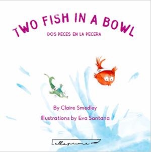 TWO FISH IN A BOWL / DOS PECES EN LA PECERA | 9788412453638 | SMEDLEY, CLAIRE