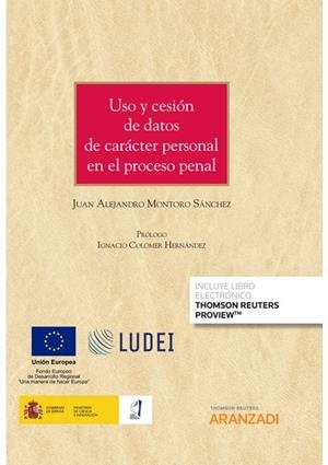 USO Y CESION DE DATOS DE CARACTER PERSONAL EN EL PROCESO PENAL | 9788411246842 | MONTORO SANCHEZ, JUAN ALEJANDRO