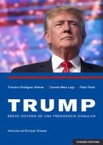 TRUMP. BREVE HISTORIA DE UNA PRESIDENCIA SINGULAR | 9788413694238 | RODRÍGUEZ JIMÉNEZ, FRANCISCO/MESA LAGO, CARMELO/PARDO NAREDO, PABLO