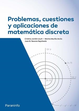 PROBLEMAS CUESTIONES Y APLICACIONES DE MATEMATICA DISCRETA | 9788413661322 | SEOANE SEPÚLVEDA, JUAN BENIGNO/MURILLO ARCILA, MARINA/JORDÁN LLUCH, CRISTINA