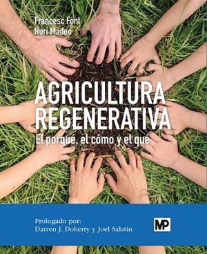 AGRICULTURA REGENERATIVA | 9788484768364 | FONT ROVIRA, FRANCESC / MADEO SALVA, NURIA