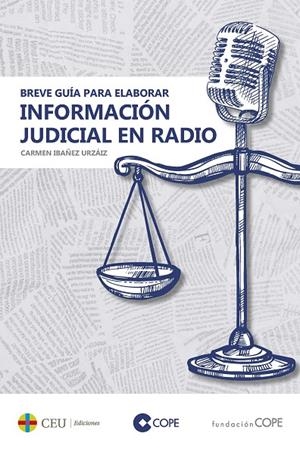 BREVE GUÍA PARA ELABORAR INFORMACIÓN JUDICIAL EN RADIO | 9788419111227 | IBAÑEZ URZÁIZ, CARMEN