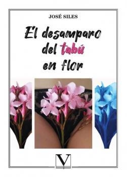 DESAMPARO DEL TABÚ EN FLOR, EL | 9788413378435 | SILES, JOSÉ