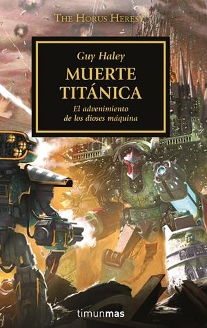 HORUS HERESY 53, THE. MUERTE TITÁNICA | 9788445008416 | HALEY, GUY