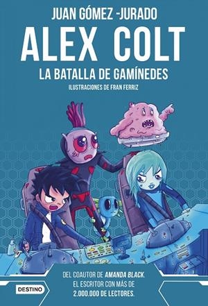 ALEX COLT 02. LA BATALLA DE GANÍMEDES | 9788408262596 | GÓMEZ-JURADO, JUAN