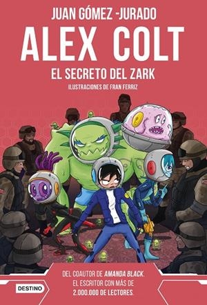 ALEX COLT 03. EL SECRETO DEL ZARK | 9788408262602 | GÓMEZ-JURADO, JUAN