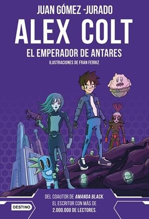 ALEX COLT 05. EL EMPERADOR DE ANTARES | 9788408262626 | GÓMEZ-JURADO, JUAN