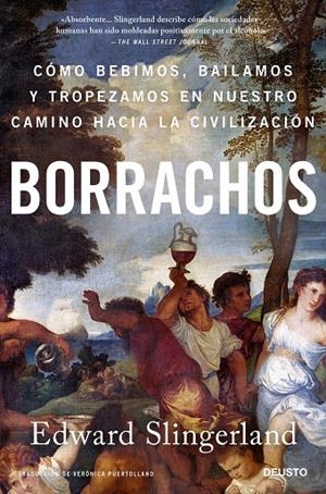 BORRACHOS : CÓMO BEBIMOS, BAILAMOS Y TROPEZAMOS EN NUESTRO CAMINO... | 9788423433803 | SLINGERLAND, EDWARD