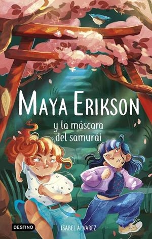 MAYA ERIKSON 04. MAYA ERIKSON Y LA MÁSCARA DEL SAMURÁI | 9788408260103 | ÁLVAREZ, ISABEL/BRUNO, MARINA