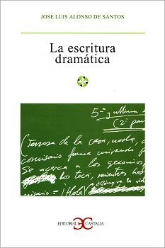 ESCRITURA DRAMÁTICA, LA | 9788497409063 | ALONSO DE SANTOS, JOSÉ LUIS
