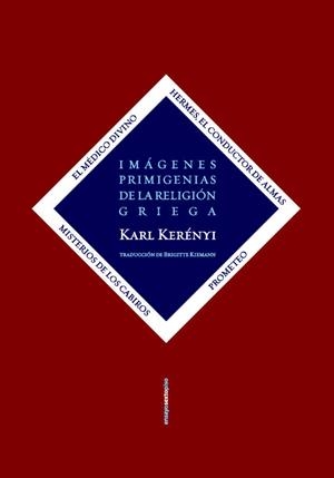 IMÁGENES PRIMIGENIAS DE LA RELIGIÓN GRIEGA | 9788419261168 | KERENYI, KARL