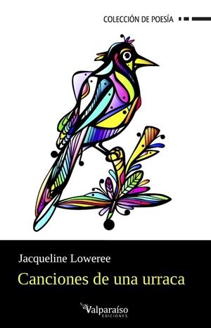 CANCIONES DE UNA URRACA | 9788419347077 | LOWEREE, JACQUELINE