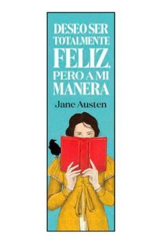 MARCAPÁGINAS:  "DESEO SER TOTALMENTE FELIZ PERO A MI MANERA JANE AUSTEN" | 8437018304714