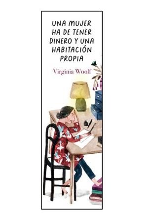 MARCAPÁGINAS: "UNA MUJER HA DE TENER DINERO Y UNA HABITACIÓN PROPIA" | 8437018304745