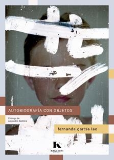 AUTOBIOGRAFÍA CON OBJETOS | 9788412517002 | GARCÍA LAO, FERNANDA