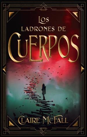 LADRONES DE CUERPOS, LOS | 9788417854614 | MCFALL, CLAIRE