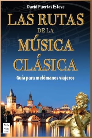 RUTAS DE LA MÚSICA CLÁSICA, LAS | 9788418703386 | PUERTAS ESTEVE, DAVID