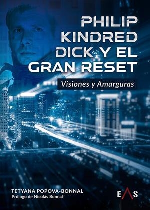 PHILIP KINDRED DICK Y EL GRAN RESET | 9788419359001 | POPOVA-MOZOVSKA BONNAL, TETYANA