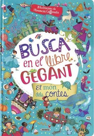BUSCA EN EL LLIBRE GEGANT. EL MÓN DELS CONTES | 9788467789201