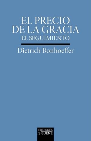 PRECIO DE LA GRACIA, EL | 9788430121298 | BONHOEFFER, DIETRICH
