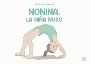 NONINA, LA NIÑA NUDO | 9788419076533 | TÉLLEZ RUIZ, JOSÉ ENRIQUE