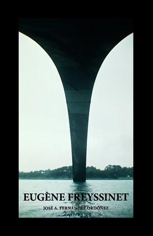 EUGENE FREYSSINET | 9788412561005 | FERNANDEZ ORDOÑEZ, JOSE ANTONIO