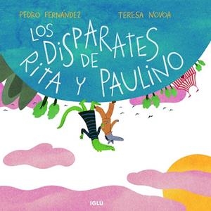 DISPARATES DE RITA Y PAULINO, LOS | 9788418488269 | FERNÁNDEZ, PEDRO