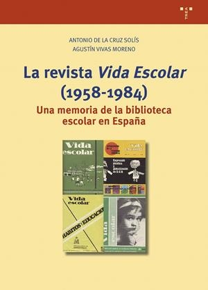 REVISTA «VIDA ESCOLAR» (1958-1984), LA | 9788418932700 | CRUZ SOLÍS, ANTONIO DE LA / VIVAS MORENO, AGUSTÍN