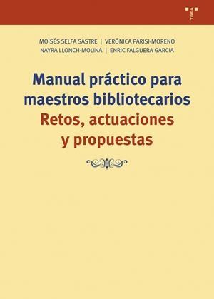 MANUAL PRÁCTICO PARA MAESTROS BIBLIOTECARIOS | 9788419525055 | SELFA SASTRE, MOISÉS / PARISI MORENO, VERÓNICA / LLONCH MOLINA, NAYRA / FALGUERA GARCÍA, ENRIC