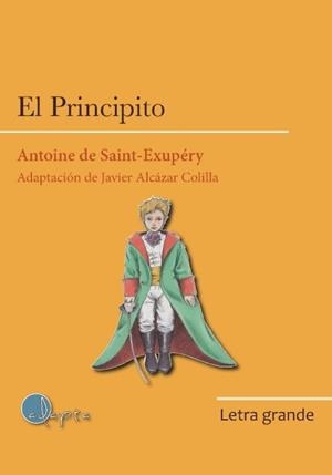 PRINCIPITO, EL (EDICIÓN EN LETRA GRANDE) | 9788419190055 | DE SAINT-EXUPÉRY, ANTOINE / ALCÁZAR, JAVIER