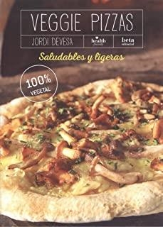 VEGGIE PIZZAS | 9788470914447 | DEVESA RIUS, JORDI