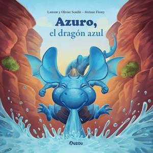 AZURO, EL DRAGÓN AZUL | 9791039516921 | SOUILLÉ, LAURENT / SOUILLÉ, OLIVIER