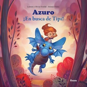 AZURO. ¡EN BUSCA DE TIPI! | 9791039516938 | SOUILLÉ, LAURENT / SOUILLÉ, OLIVIER
