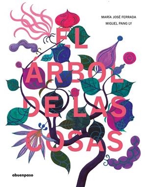 ÁRBOL DE LAS COSAS, EL | 9788417555788 | FERRADA, MARIA JOSE / PANG LY, MIGUEL