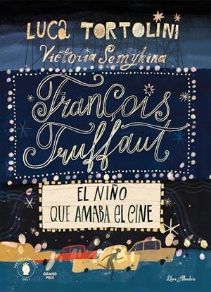 FRANÇOIS TRUFFAUT. EL NIÑO QUE AMABA EL CINE | 9788412405293 | SEMYKINA, VICTORIA / TORTOLINI, LUCA