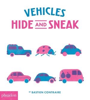 VEHICLES HIDE AND SNEAK | 9780714875163 | CONTRAIRE, BASTIEN
