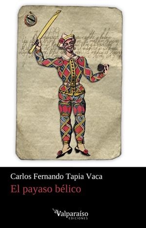 PAYASO BÉLICO, EL | 9788419347046 | TAPIA VACA, CARLOS FERNANDO