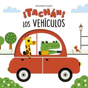 TACHÁN! LOS VEHÍCULOS | 9788491455707 | NIGELLI, BENEDETTA