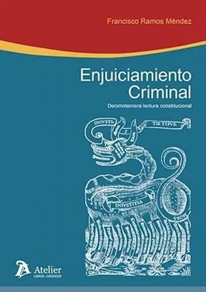 ENJUICIAMIENTO CRIMINAL DECIMA TERCERA LECTURA CONSTITUCIONAL | 9788418780455 | RAMOS MENDEZ, FRANCISCO