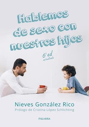 HABLEMOS DE SEXO CON NUESTROS HIJOS 6 EDICION | 9788413681825 | GONZALEZ RICO, NIEVES