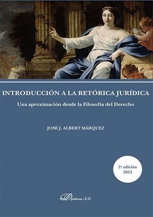 INTRODUCCION A LA RETORICA JURIDICA | 9788411225632 | ALBERT MÁRQUEZ, JOSÉ J.