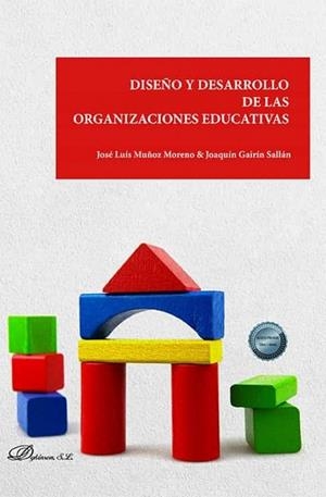 DISEÑO Y DESARROLLO DE LAS ORGANIZACIONES EDUCATIVAS | 9788411224710 | MUÑOZ MORENO, JOSÉ LUÍS / GAIRÍN SALLÁN, JOAQUÍN