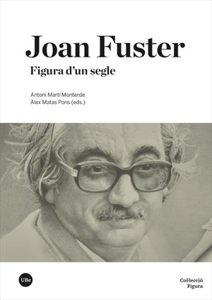 JOAN FUSTER. FIGURA D'UN SEGLE | 9788491688532 | VARIOS AUTORES