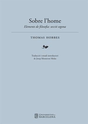 SOBRE L'HOME. ELEMENTS DE FILOSOFIA: SECCIÓ SEGONA | 9788491687313 | HOBBES, THOMAS