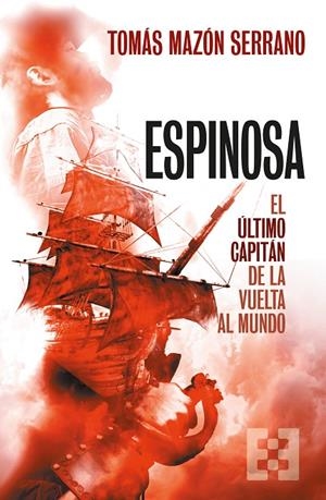 ESPINOSA, EL ÚLTIMO CAPITÁN DE LA VUELTA AL MUNDO | 9788413391137 | MAZÓN SERRANO, TOMÁS