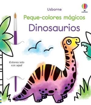 DINOSAURIOS. PEQUE COLORES MAGICOS | 9781803703558 | WHEATLEY, ABIGAIL