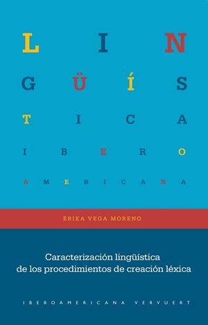 CARACTERIZACIÓN LINGÜÍSTICA DE LOS PROCEDIMIENTOS DE CREACIÓN LÉXICA | 9788491923046 | VEGA MORENO, ÉRIKA